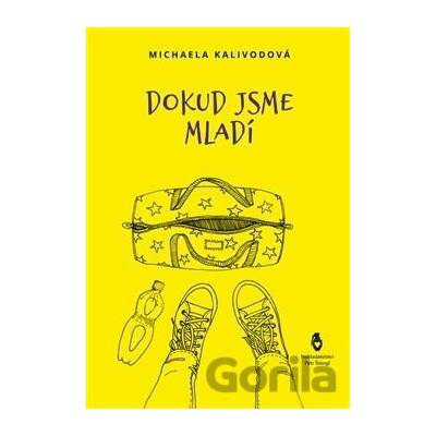 Dokud jsme mladí - Michaela Kalivodová