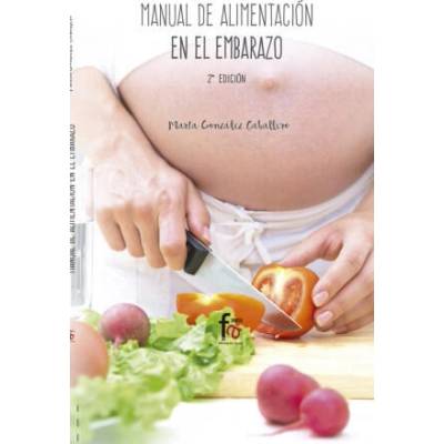 Manual de alimentación en el embarazo | MARTA GONZÁLEZ CABALLERO