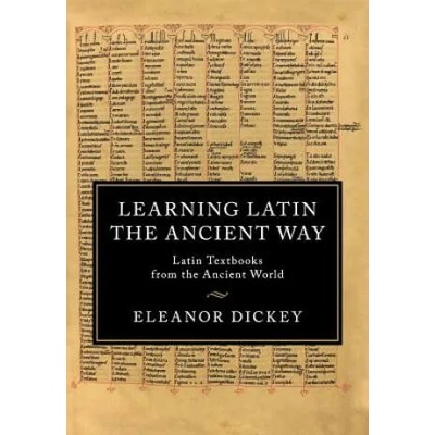 Learning Latin the Ancient Way | Eleanor Dickey