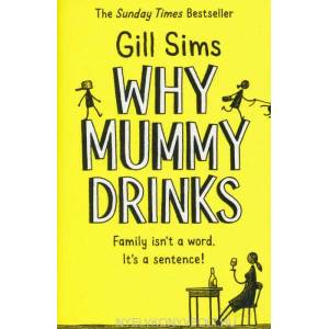 Why Mummy Drinks | Gill Sims (ISBN: 9780008241094)