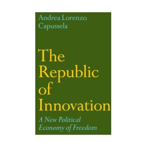 The Republic of Innovation | Capussela, Andrea Lorenzo (ISBN: 9781509564828)