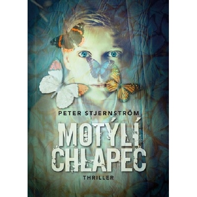 Motýlí chlapec - Stjernström Peter