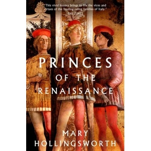 Princes of the Renaissance | Mary Hollingsworth (ISBN: 9781803281261)