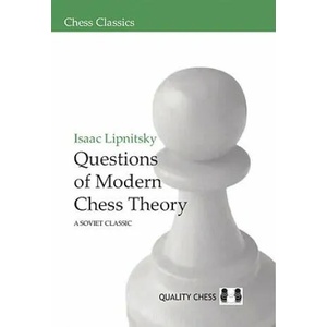 Questions of Modern Chess Theory | Issac Lipnitsky (2011)