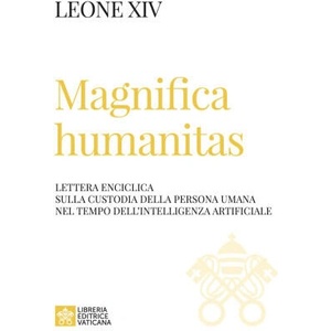 Magnifica humanitas. Lettera Enciclica sulla custodia della persona umana nel tempo dell’intelligenza artificiale (2026)