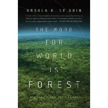 The Word for World is Forest - Ursula K. Le Guin
