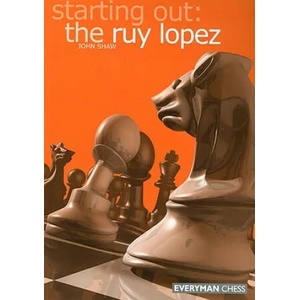 Starting out: the Ruy Lopez | John Shaw (2008)