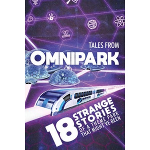 Tales From OmniPark | Ben Thomas, Brian Evenson, Gemma Files (ISBN: 9780578836171)