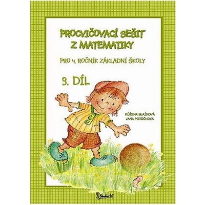 Procvičovací sešit z matematiky pro 4. třídu 3. díl - Procvičovací sešit ZŠ - Růžena Blažková, Jana Potůčková
