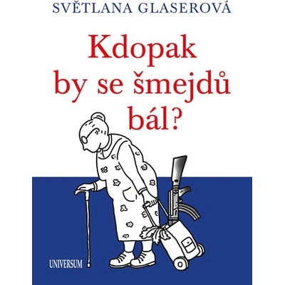 Kdopak by se šmejdů bál? - Světlana Glaserová