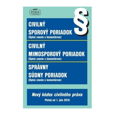 Civilný sporový poriadok Civilný mimosporový poriadok Správny súdny poriadok