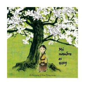 Mi nombre es Hoy (My Name Is Today) | ZO HO-SANG (ISBN: 9788493781477)