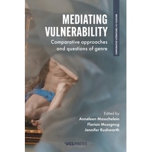 Mediating Vulnerability: Comparative Approaches and Questions of Genre - Masschelein Anneleen