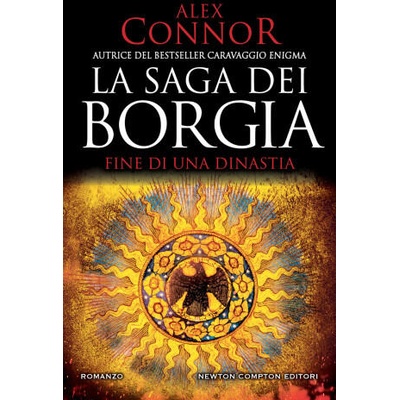 Fine di una dinastia. La saga dei Borgia | Alex Connor