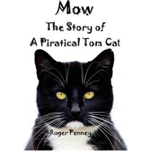 Mow: The Story of a Piratical Tom Cat (ISBN: 9781500545451)