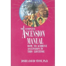 A Complete Ascension Manual: How to Achieve Ascension in This Lifetime Stone Joshua DavidPaperback