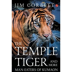 Temple Tiger and More Man-Eaters of Kumaon | Jim Corbett (ISBN: 9788129141859)