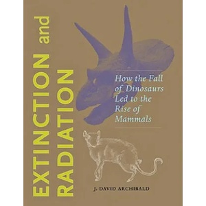 Extinction and Radiation | J. David Archibald (ISBN: 9780801898051)