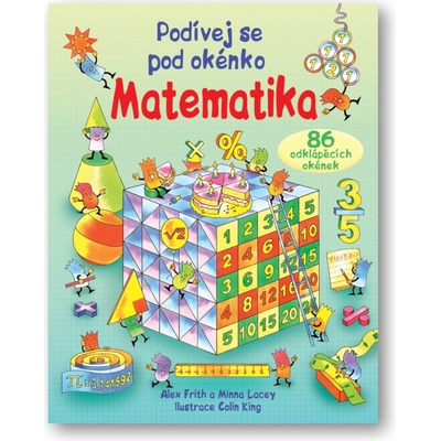 Matematika - Podívej se pod okénko - Frith, Alex; Lacey, Minna