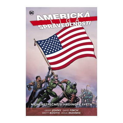 Americká liga spravedlnosti 1 - Nejnebezpečnější hrdinové světa - Brett Booth; Doug Mahnke; David Finch