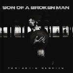 Fantastic Negrito - Son Of A Broken Man (LP) (0789577791312)