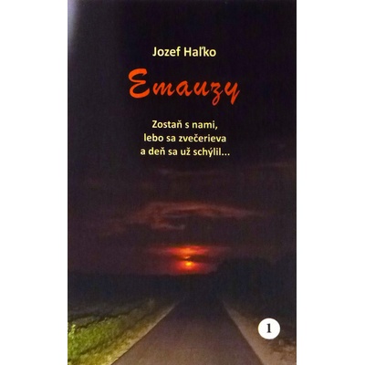 Emauzy - Zostaň s nami, lebo sa zvečerieva a deň sa už schýlil…