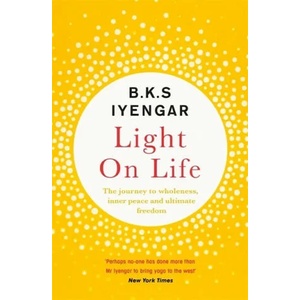 Light on Life | B. K. S. Iyengar (ISBN: 9781529319774)