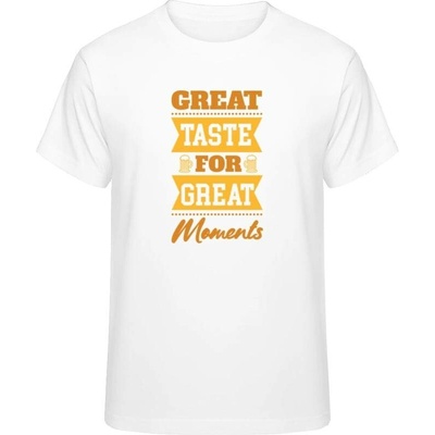 Premium Tričko Design Great Taste for Great Moments Bílá