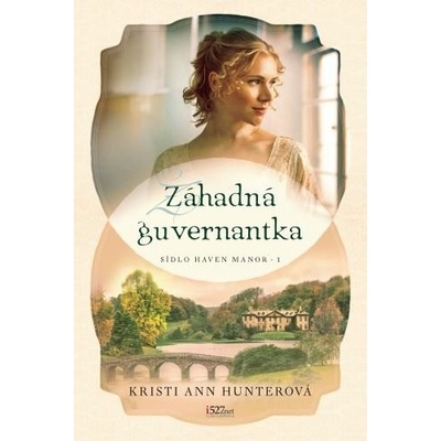 Záhadná guvernantka - Kristi Ann Hunter