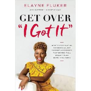 Get Over 'I Got It' | Elayne Fluker (2021)