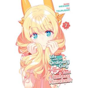 Life with an Ordinary Guy Who Reincarnated Into a Total Fantasy Knockout Vol. 7 | Shin Ikezawa (ISBN: 9798893735659)