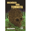 Obchádza nás temnota
