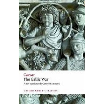 The Gallic War: Seven Commentaries on the Gallic War with an Eighth Commentary by Aulus Hirtius Oxford World´s Classics