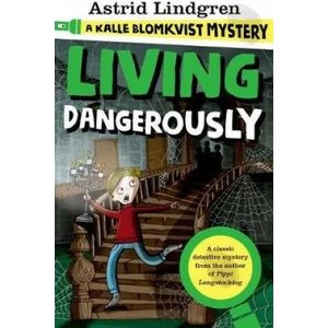 Kalle Blomkvist Mystery: Living Dangerously | Astrid Lindgren (ISBN: 9780192749291)