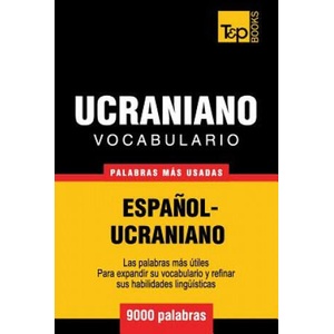 Vocabulario espanol-ucraniano - 9000 palabras mas usadas (ISBN: 9781780714097)