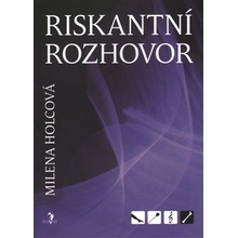 RISKANTNÍ ROZHOVOR - Holcová Milena