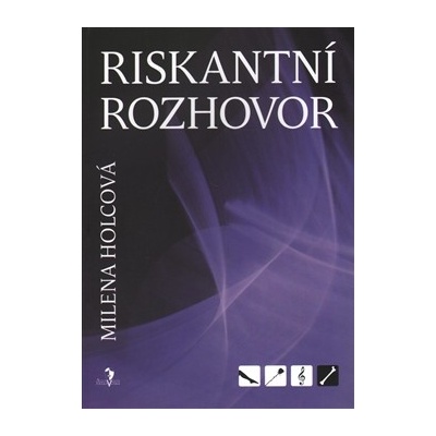 RISKANTNÍ ROZHOVOR - Holcová Milena