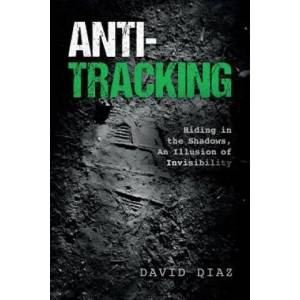 Anti-Tracking: Hiding in the Shadows, An Illusion of Invisibility | David Diaz (ISBN: 9780692781791)