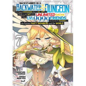 Backstabbed in a Backwater Dungeon: My Party Tried to Kill Me, But Thanks to an Infinite Gacha I Got LVL 9999 Friends and Am Out for Revenge (Manga) V | Takafumi Oomae (2024)