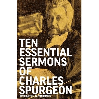 Ten Essential Sermons of Charles Spurgeon Spurgeon CharlesPaperback