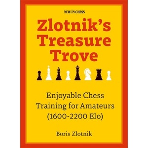Zlotnik's Treasure Trove: Enjoyable Chess Training for Amateurs (ISBN: 9789493257894)