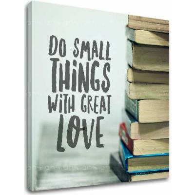 Motivačný obraz na stenu Do small things_002 - 30x30 cm