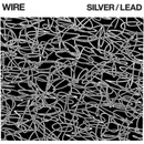 Wire - Silver/ Lead LP