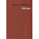 Pět her - Peter Handke