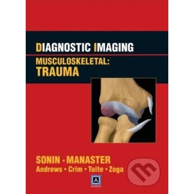 Diagnostic Imaging: Musculoskeletal - Andrew Sonin a kolektív