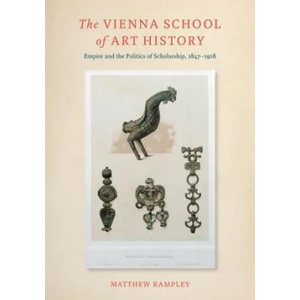 Vienna School of Art History | Professor Matthew (Surrey Institute of Art and Design) Rampley (ISBN: 9780271061597)