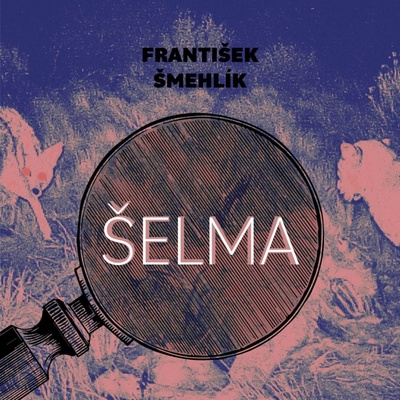 Šelma Šmehlík Štípková Marie MP3 CD