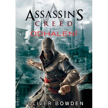Assassin´s Creed Odhalení - Oliver Bowden