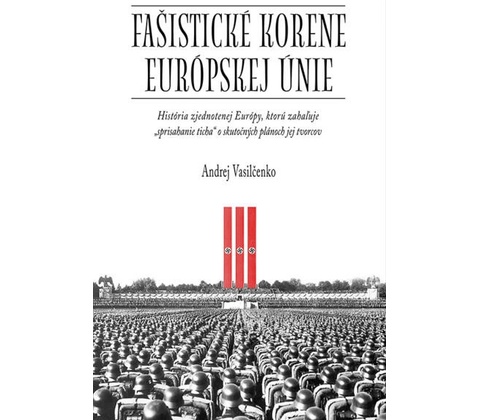 Fašistické korene EÚ - Vasilčenko Andrej