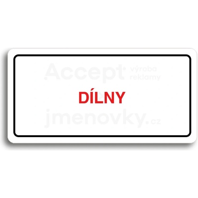 ACCEPT Piktogram DÍLNY - bílá tabulka - barevný tisk